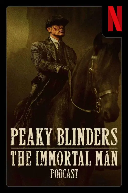 Peaky Blinders: The Immortal Man Podcast poster