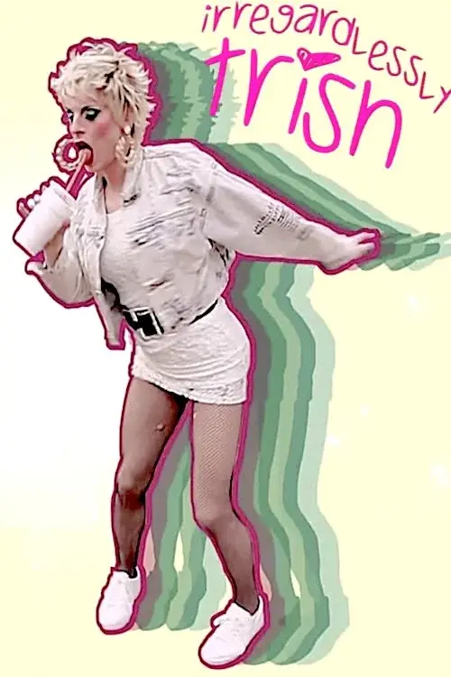 Irregardlessly Trish poster